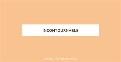 incontournable meaning.